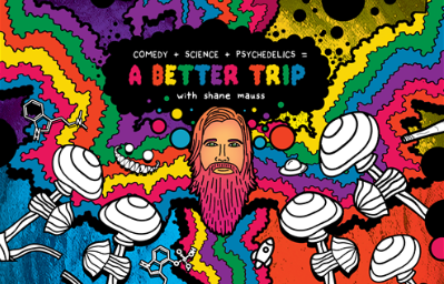 A Better Trip w Shane Mauss and Myq Kaplan