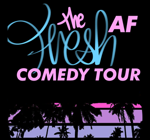 The Fresh AF Comedy Tour